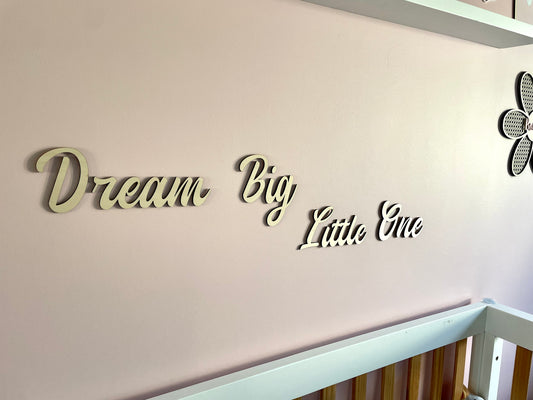 Wall Script "Dream big little one"